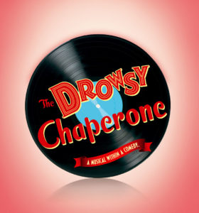 The Drowsy Chaperone: a musical within a comedy
